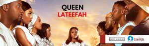 Queen Lateefah – Silverbird Cinemas